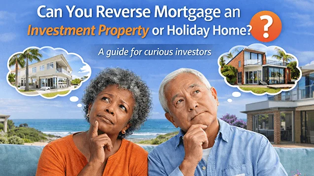 graphic showing reverse mortgage for investment property financial planning for retirees in Australia